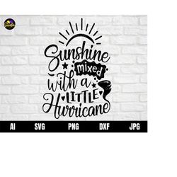 sunshine mixed with a little hurricane svg png dxf vinyl cut file, instant download, cricut design