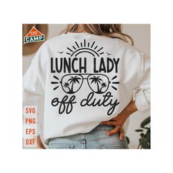 Lunch Lady Off Duty svg, Lunch Lady Mode Off svg, Lunch Lady Squad svg, Lunch Lady svg, Cafeteria Crew svg, Lunch Lady p