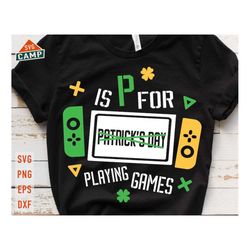 p is for playing games svg, st patrick day video game svg, funny patrick svg, kids st patricks svg, st patricks games, b