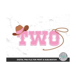 two cowgirl png, birthday cowgirl 2 png, 2nd rodeo girl png, pink birthday two sublimation