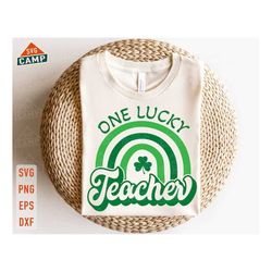 one lucky teacher svg, lucky rainbow svg, lucky svg, shamrock svg, st patricks day svg, st pattys day svg, teacher st pa