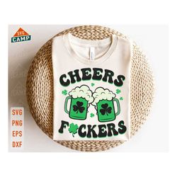 cheers fuckers svg, shamrock svg, green beer, bad and boozy svg, st patricks day svg, lucky svg, funny st patricks, st p