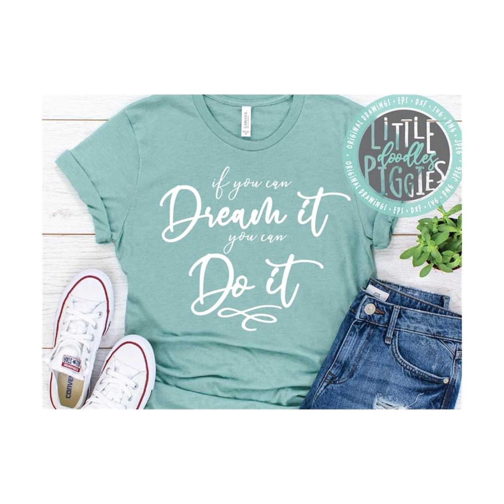 MR-12102023134812-if-you-dream-it-you-can-do-it-svg-png-eps-cuttable-positive-image-1.jpg