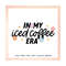 MR-12102023134935-buy-5-get-30-off-in-my-iced-coffee-era-svg-coffee-quote-image-1.jpg