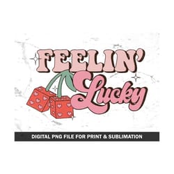 feelin lucky png, retro valentine png, funny valentine sublimation, vegas valentine print file