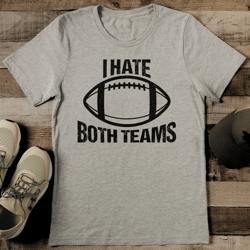 I Hate Both Teams Tee