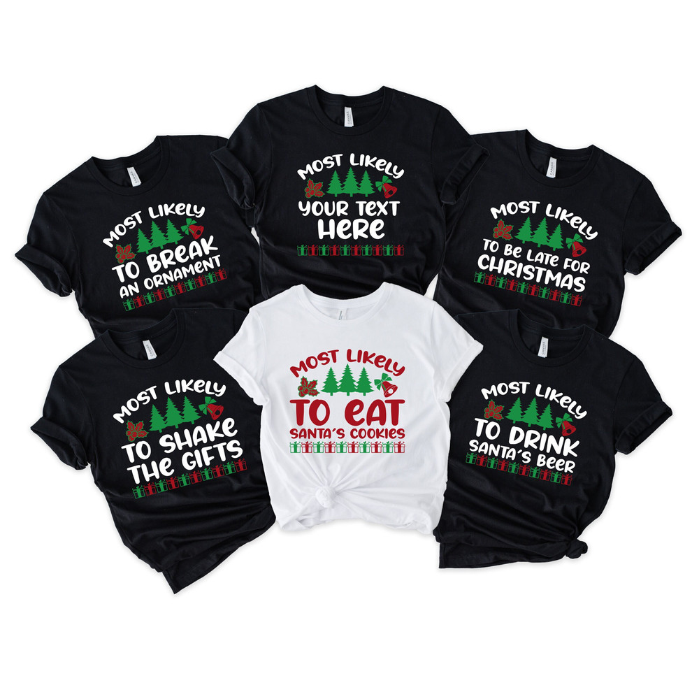 Funny Christmas Most Likely Shirt,Most Likely To Custom Tshirt,25 Quotes Most Likely To Christmas Tshirt,Most Likely To Christmas Sweatshirt - 1.jpg