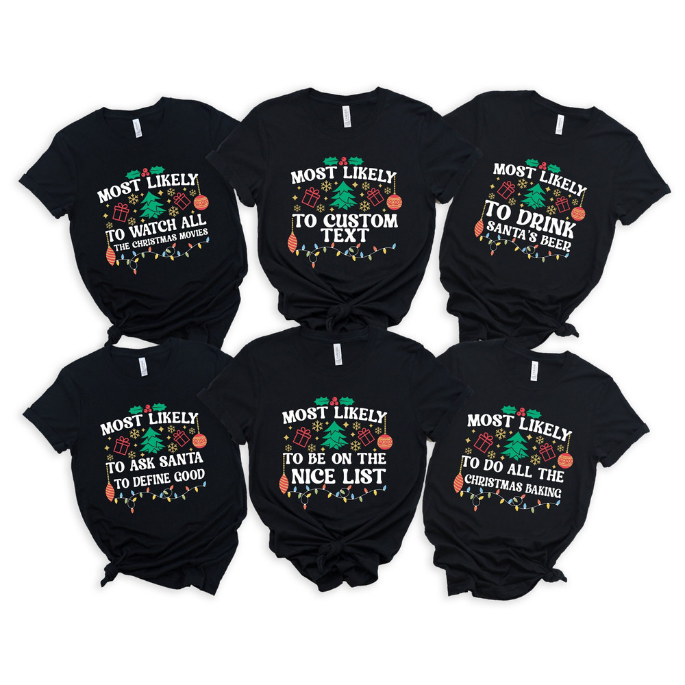 Funny Most Likely To Custom Shirt,40 Quotes Most Likely And Custom Christmas Shirt, Christmas Custom Shirt, Christmas Funny Tee,Group Tee - 1.jpg