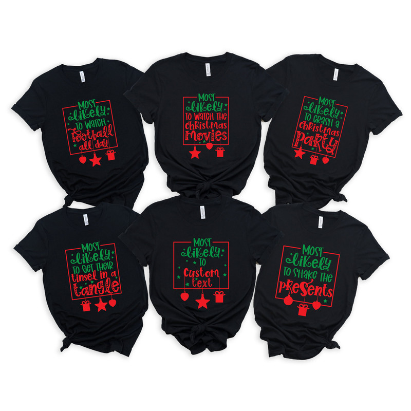 Funny Most Likely Christmas Shirt,Christmas Party Matching Tshirt,Christmas Quotes Shirt,Christmas Group Party Tee,Most Likely New TeeShirt - 5.jpg