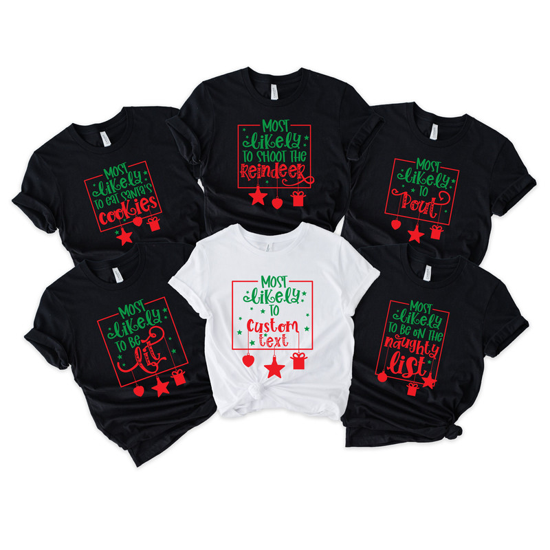 Funny Most Likely Christmas Shirt,Christmas Party Matching Tshirt,Christmas Quotes Shirt,Christmas Group Party Tee,Most Likely New TeeShirt - 7.jpg