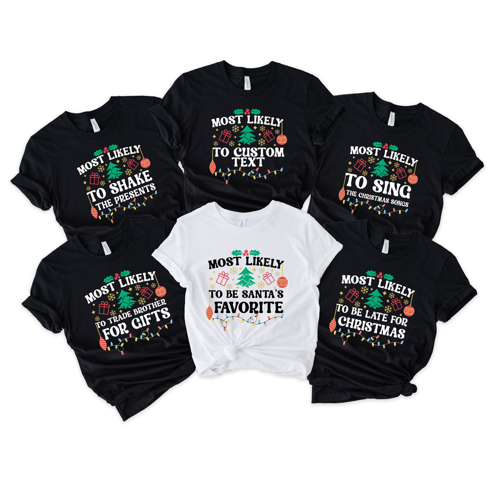 Funny Most Likely To Custom Shirt,40 Quotes Most Likely And Custom Christmas Shirt, Christmas Custom Shirt, Christmas Funny Tee,Group Tee - 5.jpg