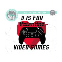 v is for video games svg eps png cut file, gamer valentine, video gamer printable