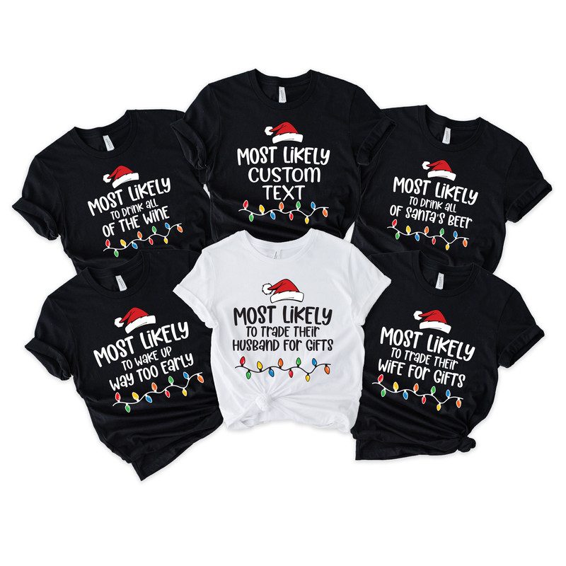 Most Likely To Christmas Custom Shirt,Funny Most Likely To Tshirt,Custom Most Likely To Santa Shirt,Most Likely To Party,Most Likely Custom - 4.jpg