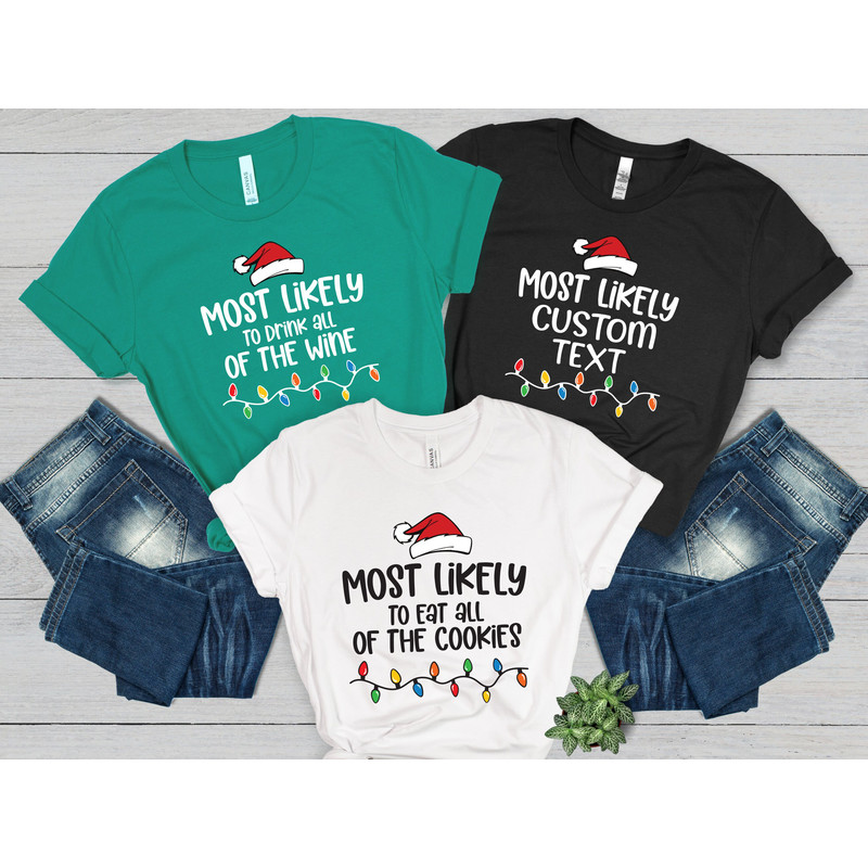Most Likely To Christmas Custom Shirt,Funny Most Likely To Tshirt,Custom Most Likely To Santa Shirt,Most Likely To Party,Most Likely Custom - 5.jpg