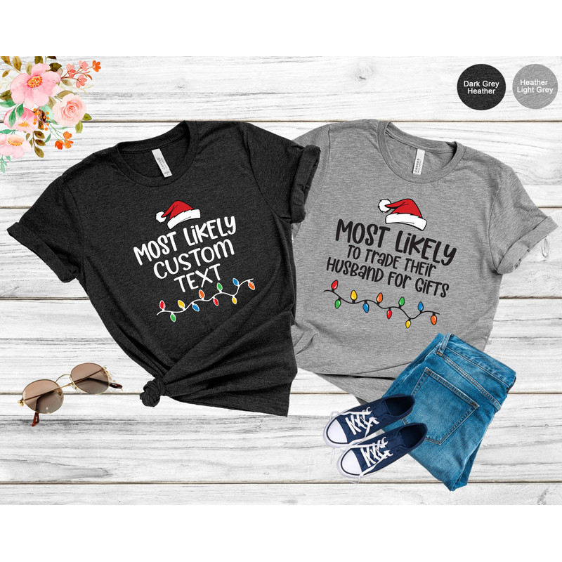 Most Likely To Christmas Custom Shirt,Funny Most Likely To Tshirt,Custom Most Likely To Santa Shirt,Most Likely To Party,Most Likely Custom - 7.jpg