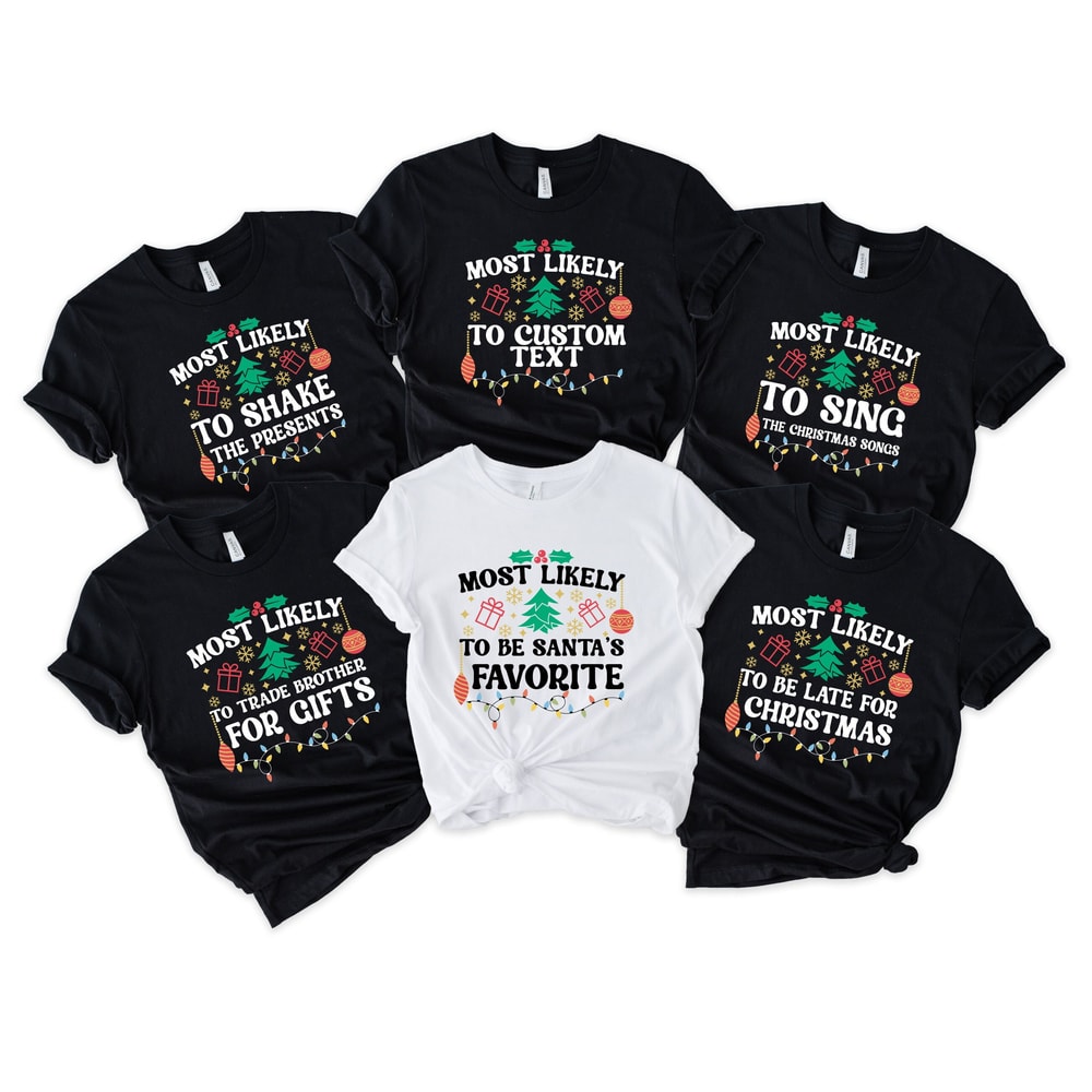 Most Likely To Christmas Shirt,Christmas Most Likely Tshirt,Custom Most Likely To Christmas Tee,Christmas Group Tshirts, Funny Christmas Tee - 1.jpg