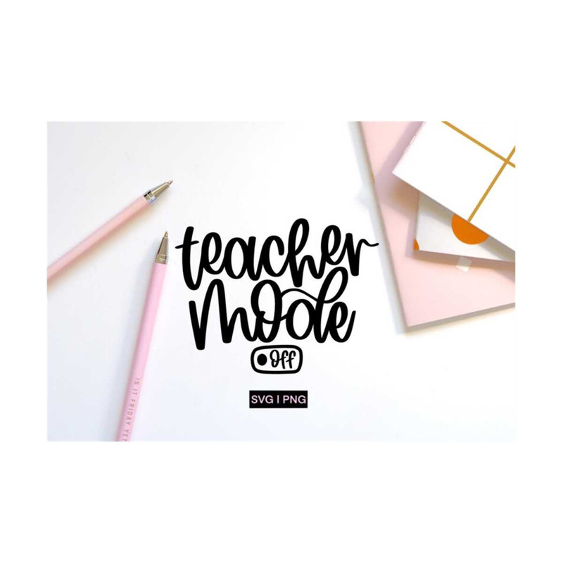 MR-12102023144516-teacher-mode-off-svg-teacher-life-svg-teacher-summer-svg-image-1.jpg