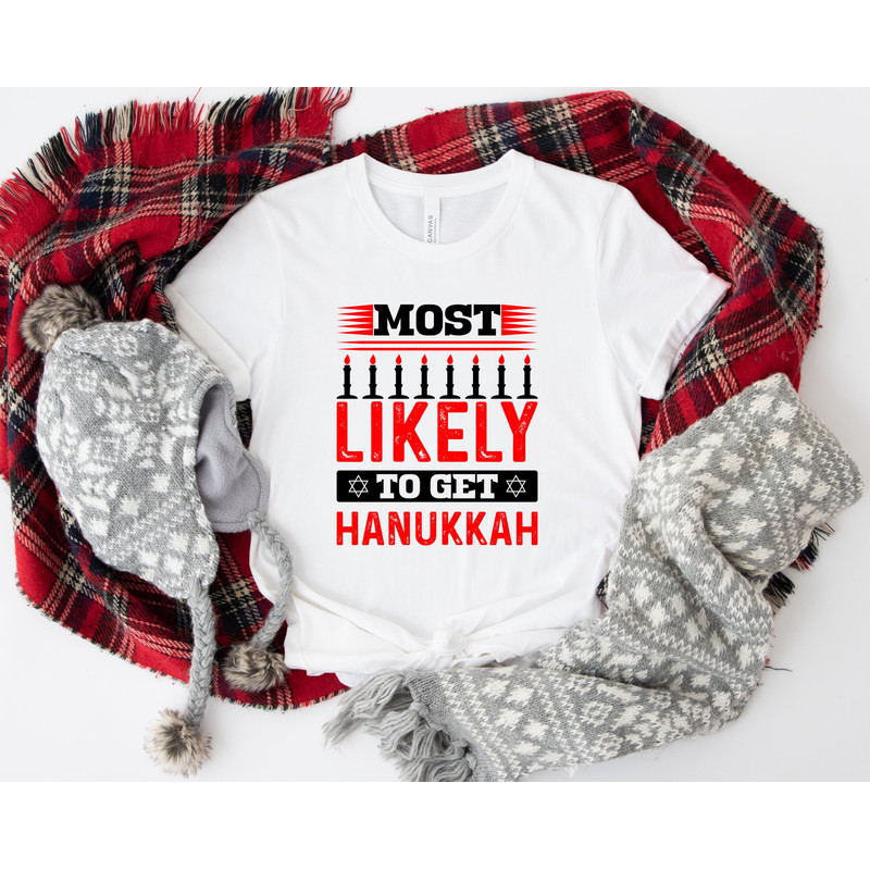 Most Likely To Get Hanukkah Shirt,Custom Hanukkah Tshirt, Happy Hanukkah Shirt, Hanukkah Holiday Shirt, Festival Of Light Shirt - 2.jpg