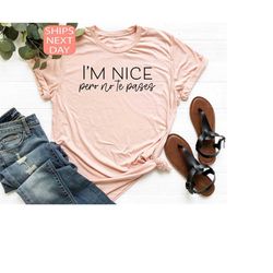 i'm nice pero no te pases shirt, buena shirt, spanglish shirt, mexican shirt, mexican american shirt, latina shirt, span