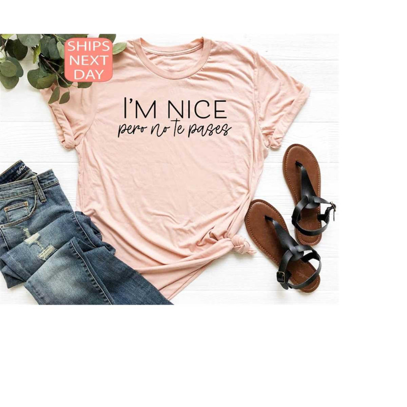 MR-12102023144724-im-nice-pero-no-te-pases-shirt-buena-shirt-spanglish-image-1.jpg
