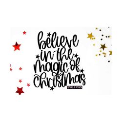 believe in the magic of christmas svg, christmas quote svg, christmas saying svg, christmas mug svg, christmas ornament
