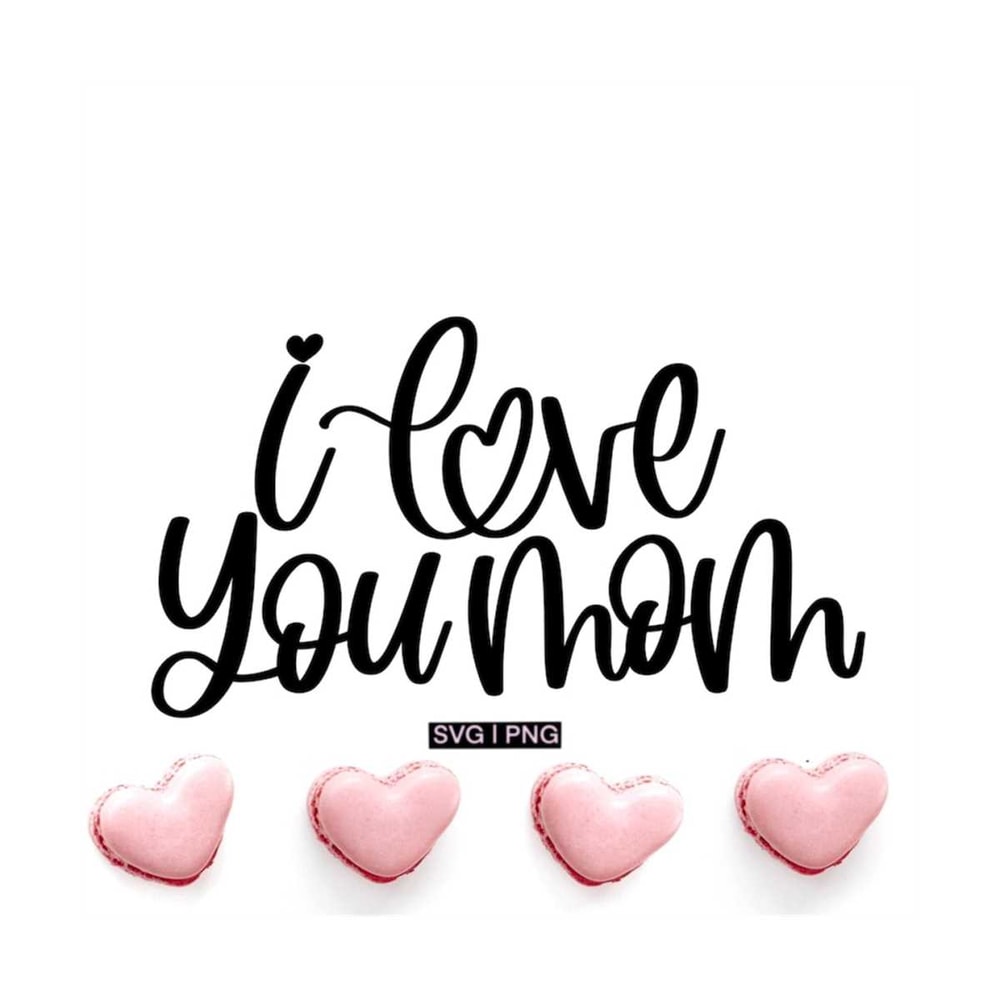 MR-1210202314504-i-love-you-mom-svg-mothers-day-svg-gift-for-mom-svg-mothers-image-1.jpg