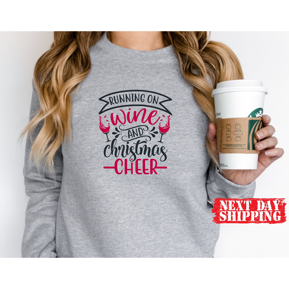 Running on Wine and Christmas Cheer Sweatshirt,Funny Christmas Shirt, Christmas Wine Shirt, Wine Tester Tee,Christmas Wine Shirt,Xmas Cheer - 1.jpg