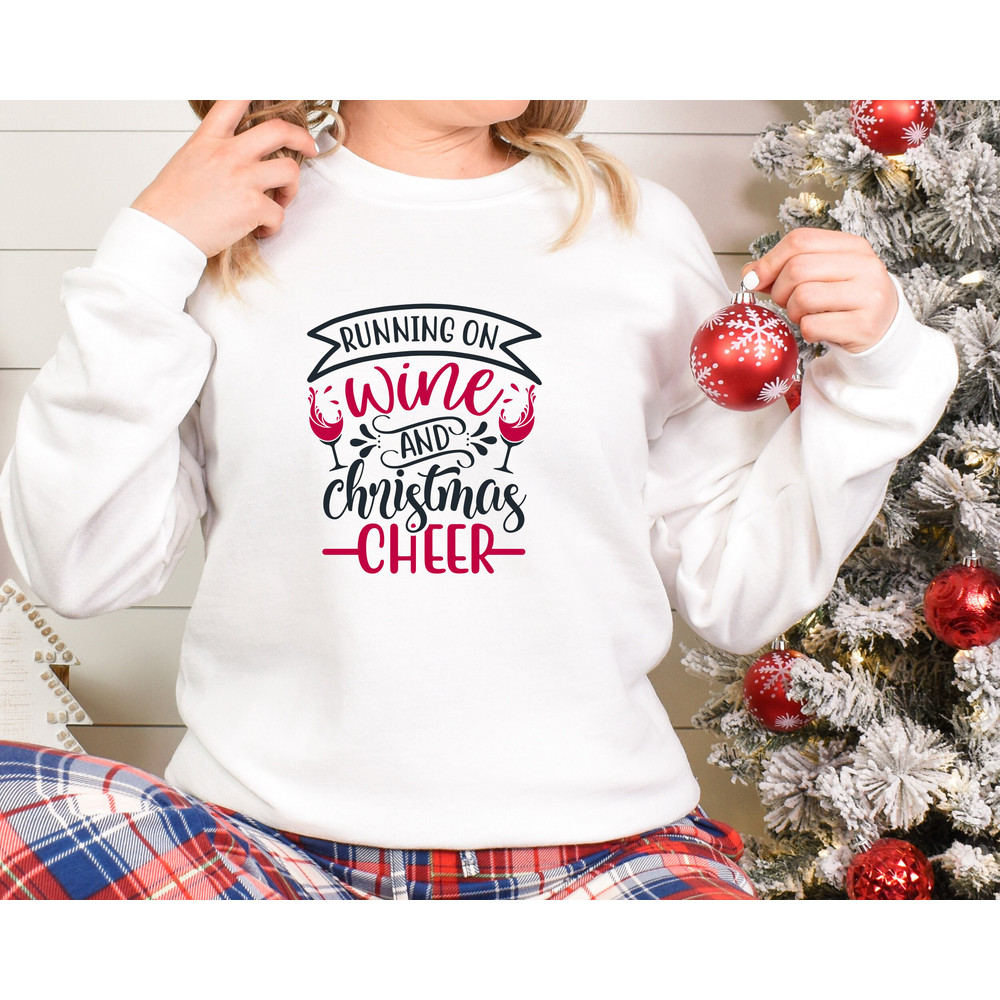 Running on Wine and Christmas Cheer Sweatshirt,Funny Christmas Shirt, Christmas Wine Shirt, Wine Tester Tee,Christmas Wine Shirt,Xmas Cheer - 2.jpg