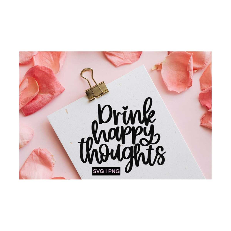 MR-12102023145457-drink-happy-thoughts-svg-wine-svg-wine-quotes-svg-wine-image-1.jpg