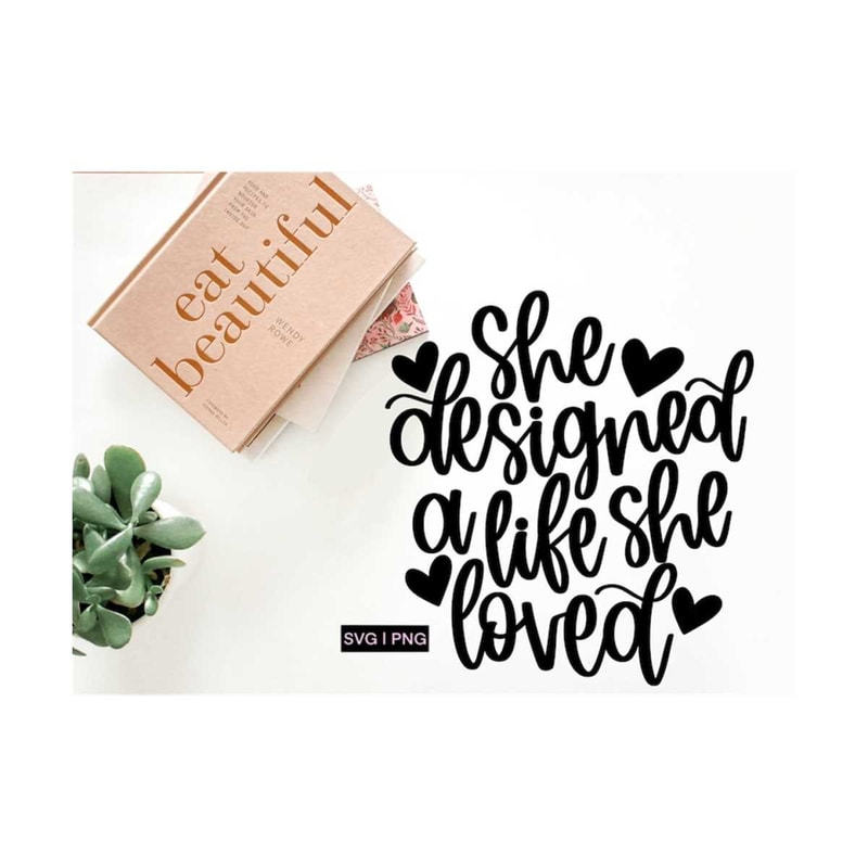 MR-12102023145545-she-designed-a-life-she-loved-svg-inspirational-quote-svg-image-1.jpg