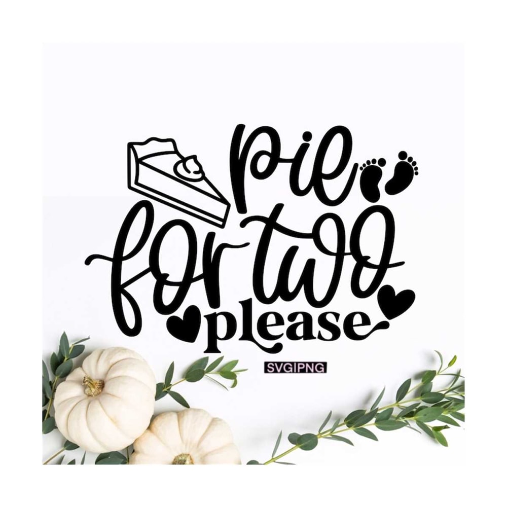 MR-12102023145652-pie-for-two-please-svg-thanksgiving-pregnancy-svg-fall-image-1.jpg