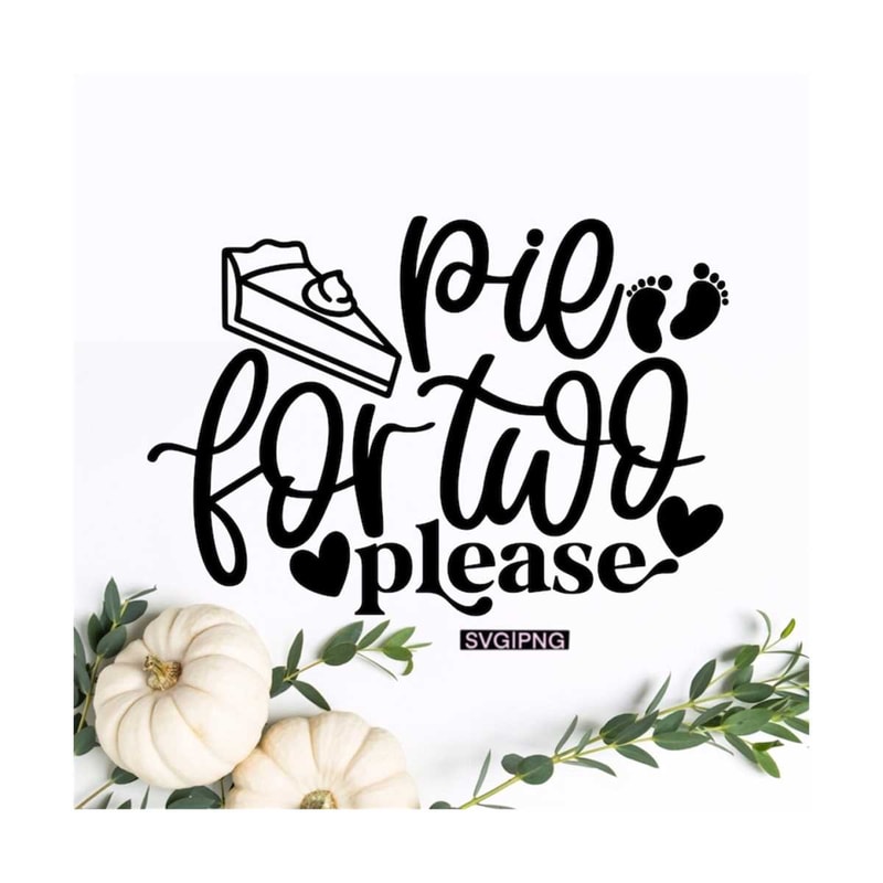 MR-12102023145652-pie-for-two-please-svg-thanksgiving-pregnancy-svg-fall-image-1.jpg