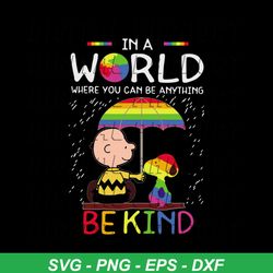 in a world where you can be anything be kind tshirt svg, be kind svg, lgbt shirt svg, happy pride month, svg, png, dxf,