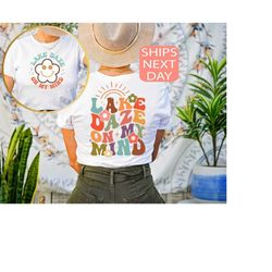 retro lake daze on my mind shirt, oversized tshirt, beach shirt, summer shirt, weekend lake shirt, funny graphic tee, ho