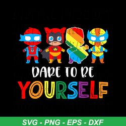 dare to be yourself shirt cute lgbt pride superheroes gift, svg, png, dxf, eps