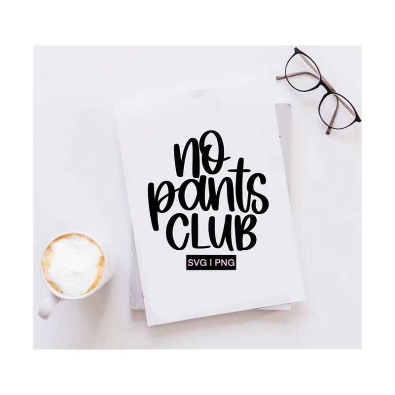 MR-1210202315633-no-pants-club-svg-funny-quotes-svg-funny-tshirt-svg-image-1.jpg
