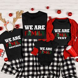 We Are Family Christmas Shirt, Custom We Are Family Christmas Shirts, Custom Family Matching Christmas Tshirt, Family Gr
