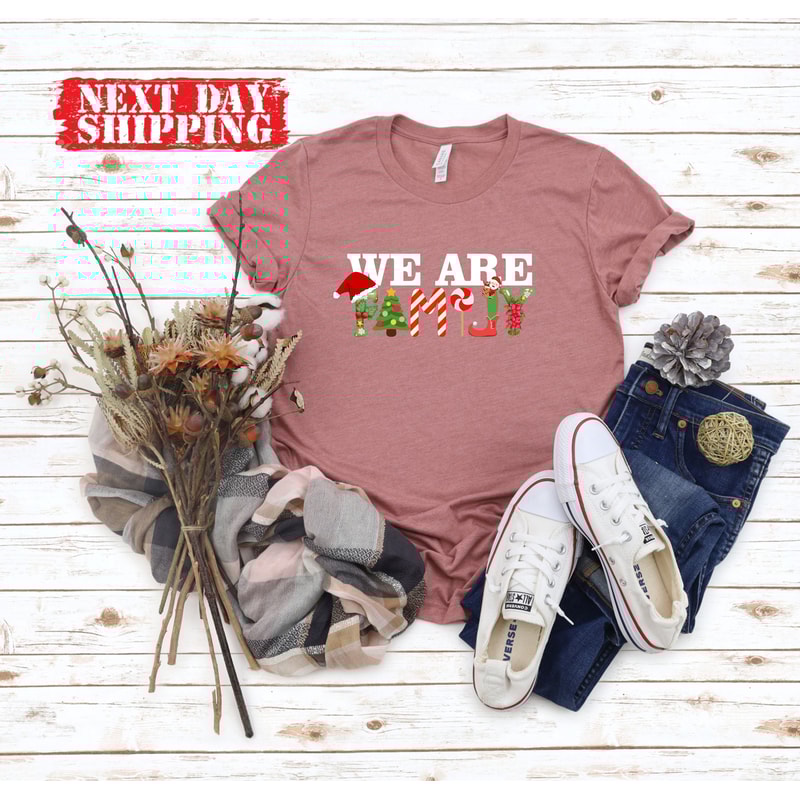 We Are Family Christmas Shirt,Matching Family Christmas Shirts,We Are Family Shirt,We Are FAmily Custom Shirt,Family Party Tshirt - 3.jpg