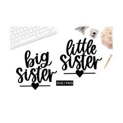 big sister svg, little sister svg, sister svg, siblings svg, handlettered svg, big sister shirt svg, little sister shirt