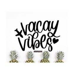 vacay vibes svg, vacation shirt svg, summer vibes svg, beach bag svg, hand lettered svg, vacay mode svg, summer quote sv