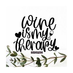 wine is my therapy svg, wine lover svg, funny wine quotes svg, liquid therapy svg, cheaper than therapy svg,wine glass s