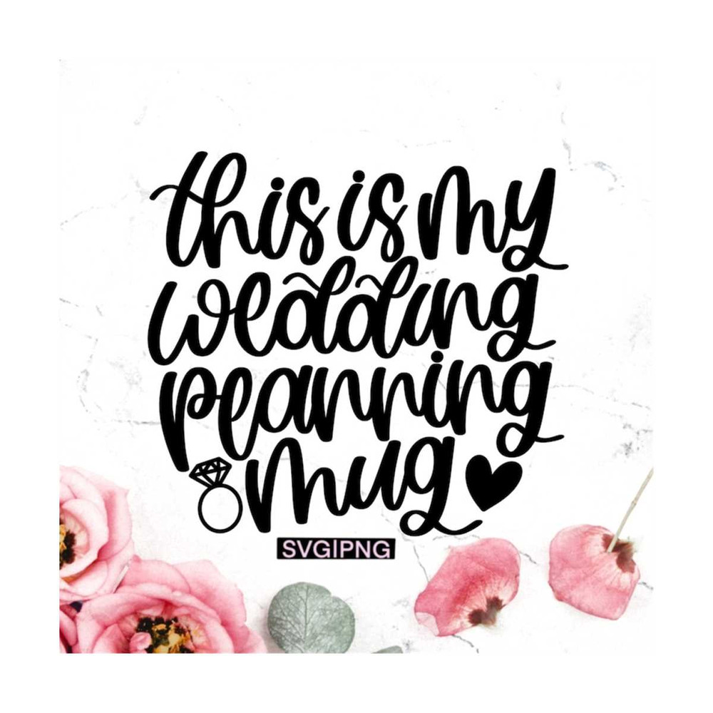 MR-12102023152132-this-is-my-wedding-planning-mug-svg-wedding-planning-svg-image-1.jpg