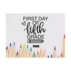 first day of fifth grade svg, back to school svg, fifth grader svg, 5th grade shirt svg, 5th grade sign svg, hand letter