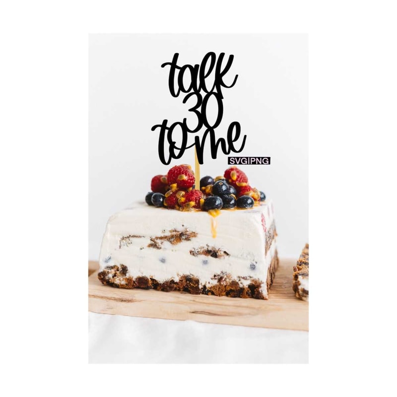 MR-12102023153128-talk-30-to-me-cake-topper-svg-30th-birthday-cake-topper-svg-image-1.jpg