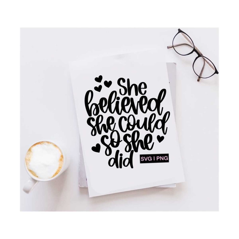 MR-12102023153216-she-believed-she-could-so-she-did-svg-inspirational-svg-girl-image-1.jpg