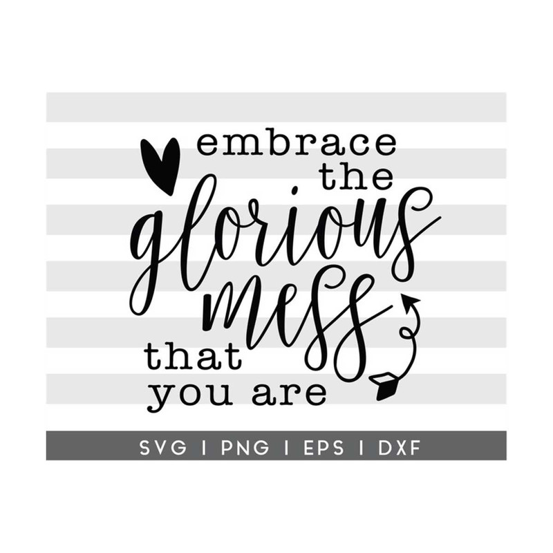MR-12102023153353-embrace-the-glorious-mess-that-you-are-svg-cut-file-for-image-1.jpg