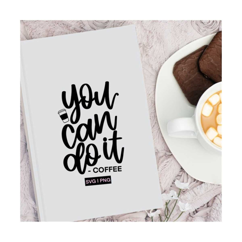 MR-12102023153927-you-can-do-it-coffee-svg-coffee-mug-svg-coffee-sign-svg-image-1.jpg