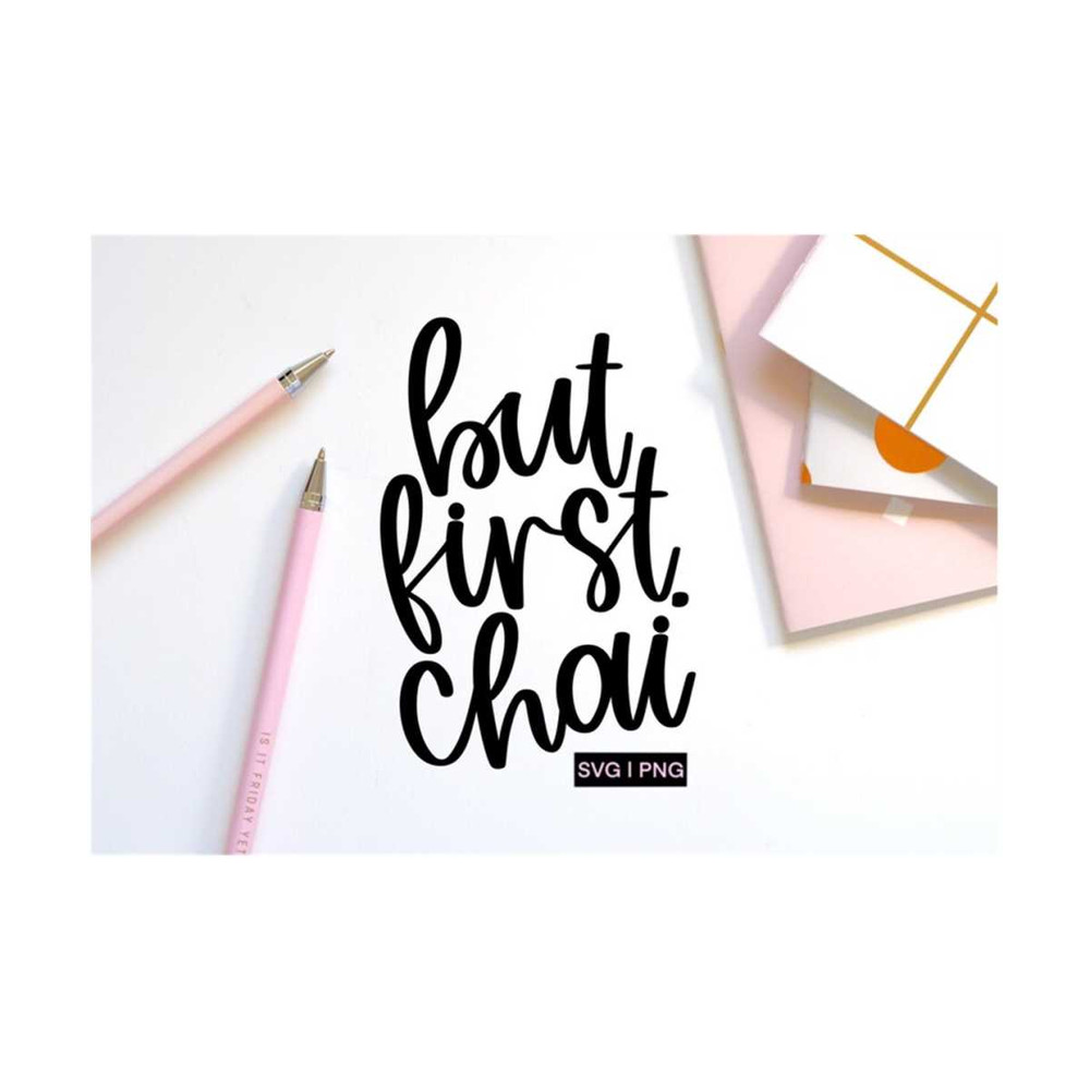 MR-12102023154232-but-first-chai-svg-tea-svg-chai-svg-hand-lettered-svg-chai-image-1.jpg