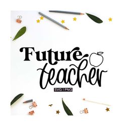 future teacher svg, teacher svg, teaching shirt svg, teacher in progress svg, student teacher svg, teacher shirt svg, ha