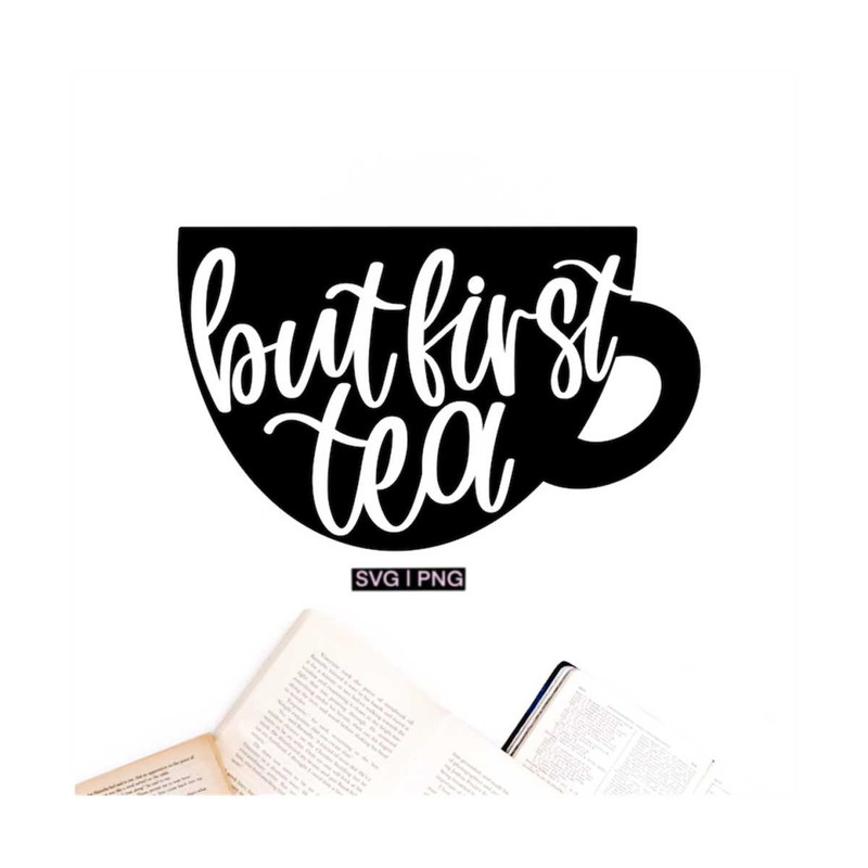 MR-12102023154636-but-first-tea-svg-tea-cup-svg-tea-lover-svg-tea-shirt-svg-image-1.jpg